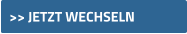 >> JETZT WECHSELN