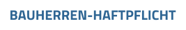 BAUHERREN-HAFTPFLICHT